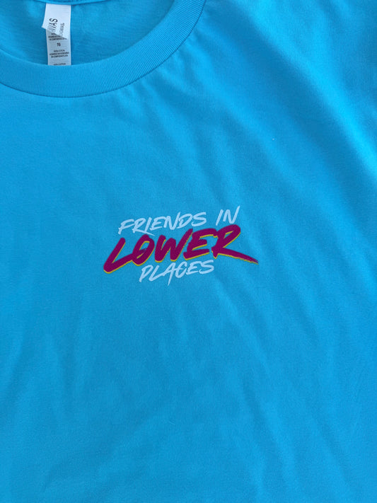Friends in LOWER Places Unisex T-shirt