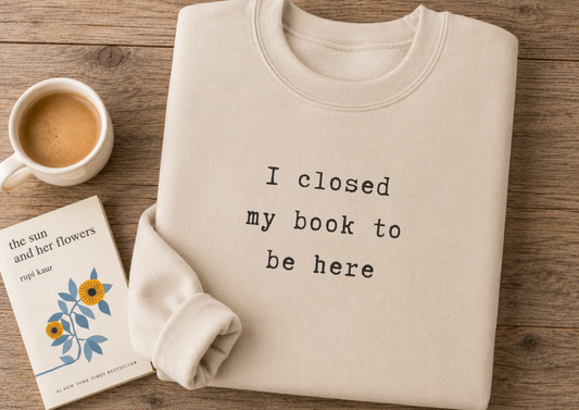 Closed My Book to be Here | Sand Crewneck